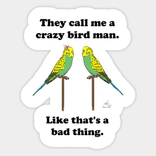 Crazy Bird Man with Budgies Sticker